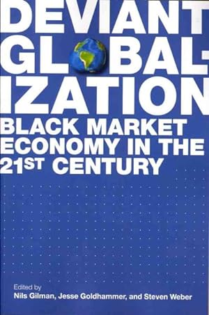 Immagine del venditore per Deviant Globalization : Black Market Economy in the 21st Century venduto da GreatBookPrices