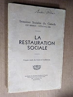 La Restauration sociale. Semaines sociales du Canada, XXIe session, Ottawa, 1944. Compte rendu de...