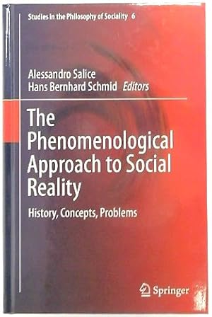 Seller image for The Phenomenological Approach to Social Reality: History, Concepts, Problems: 6 (Studies in the Philosophy of Sociality, 6) for sale by PsychoBabel & Skoob Books