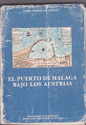 Imagen del vendedor de El puerto de Malaga bajo los Austrias a la venta por LIBRERA GULLIVER