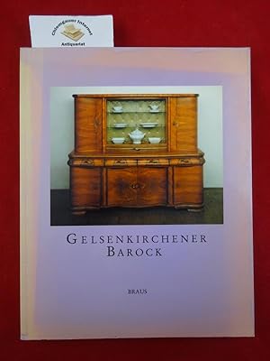 Gelsenkirchener Barock : [Ausstellung, Gelsenkirchen, 22.9.1991 - 12.1.1992 ; Köln (Möbelmesse) 2...