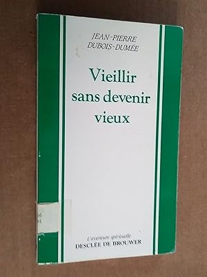Immagine del venditore per Vieillir sans devenir vieux venduto da Livresse