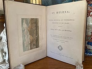 Imagen del vendedor de St. Helena: A Physical, Historical, and Topographical Description of The Island, Including Its Geology, Fauna, Flora, and Meteorology. a la venta por Colin Page Books