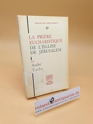 Image du vendeur pour La prire eucharistique de l'glise de Jrusalem mis en vente par Roland Antiquariat UG haftungsbeschrnkt