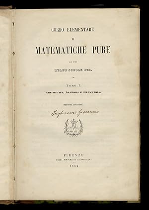 Corso elementare di matematiche pure ad uso delle scuole pie. Tomo I: aritmetica, algebra e geome...