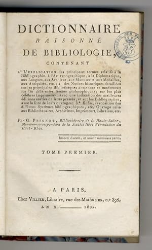 Dictionnaire raisonnée de Bibliologie, Contenant, 1° L'explication des principaux termes relatifs...