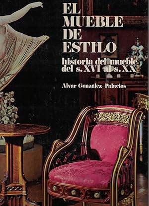 Image du vendeur pour EL MUEBLE DE ESTILO. Historia del mueble del s. XVI al s. XX. mis en vente par Librera Torren de Rueda