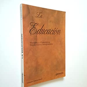 Seller image for La educacin. Teoras y Conceptos. Perspectiva integradora Lorenzo Garca Aretio for sale by Grupo Letras