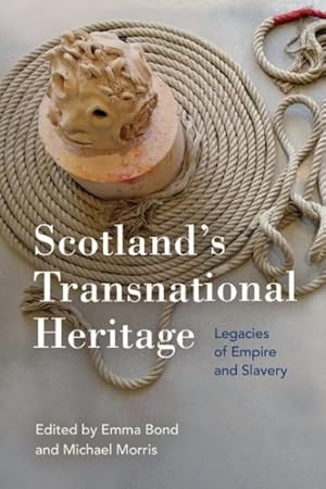 Seller image for Scotland's Transnational Heritage : Legacies of Empire and Slavery for sale by GreatBookPrices