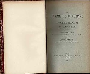 Bild des Verkufers fr La grammaire du purisme et l'Academie francaise au XVIIIe siecle; introduction a l'etude des commentaires grammaticaux dauteurs classiques . zum Verkauf von La Bouquinerie