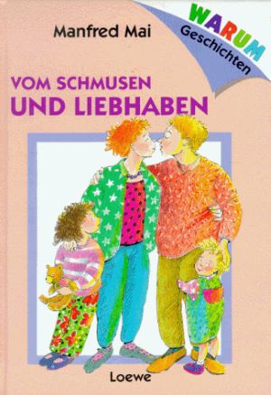 Bild des Verkufers fr Warum- Geschichten: Vom Schmusen und Liebhaben. ( Ab 6 J.) zum Verkauf von Gabis Bcherlager