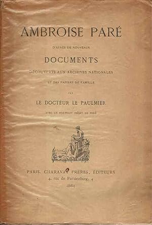 Bild des Verkufers fr Ambroise Pare: d'apres de nouveaux documents decouverts aux Archives nationales et des papiers de famille zum Verkauf von La Bouquinerie