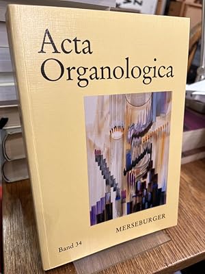 Seller image for Acta organologica Band 34. (= Verffentlichung der Gesellschaft der Orgelfreunde 270; Edition Merseburger 1514). for sale by Altstadt-Antiquariat Nowicki-Hecht UG