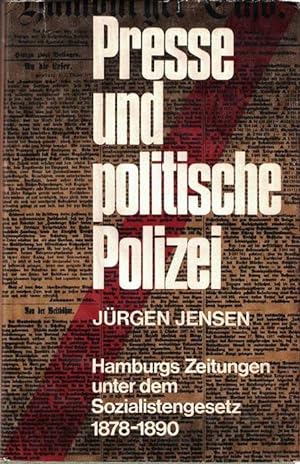 Seller image for Presse und politische Polizei. Haumburgs Zeitungen unter dem Sozialistengesetz 1878-1890. for sale by La Librera, Iberoamerikan. Buchhandlung