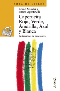 Caperucita Roja, Verde, Amarilla, Azul y Blanca. Edad: 6+.