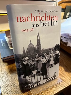 Imagen del vendedor de Nachrichten aus Berlin 1933-36. Aus dem Polnischen von Barbara Kulinska-Krautmann. a la venta por Altstadt-Antiquariat Nowicki-Hecht UG