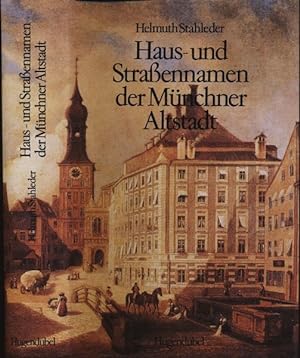 Bild des Verkufers fr Haus- und Straennamen der Mnchner Altstadt. zum Verkauf von Versandantiquariat  Rainer Wlfel