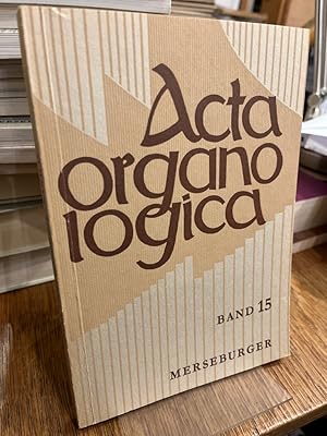 Seller image for Acta organologica Band 15, Jahresgabe 1981. (= Verffentlichung der Gesellschaft der Orgelfreunde 92). for sale by Altstadt-Antiquariat Nowicki-Hecht UG