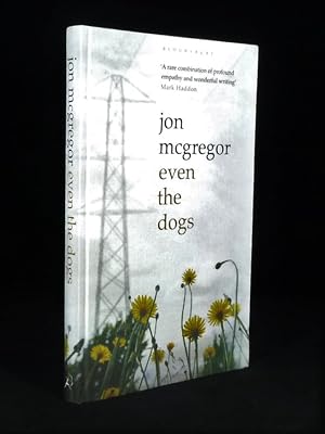 Seller image for Even the Dogs *SIGNED & dated First Edition, 1st printing* for sale by Malden Books