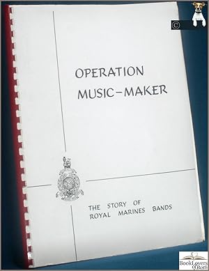 Image du vendeur pour Operation Music-maker: The Story of Royal Marines Bands mis en vente par BookLovers of Bath