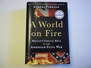Image du vendeur pour A World on Fire: Britain's Crucial Role in the American Civil War mis en vente par Carmarthenshire Rare Books