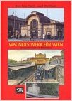 Imagen del vendedor de Wagners Werk fr Wien: Gesamtkunstwerk Stadtbahn a la venta por Martin Bott Bookdealers Ltd