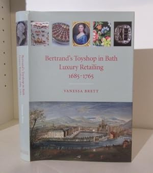 Seller image for Bertrand's Toyshop in Bath; Luxury Retailing 1685-1765 for sale by BRIMSTONES