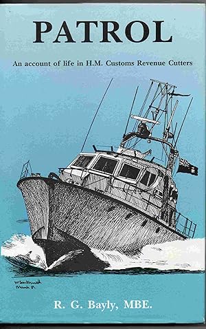 Patrol: An account of life in H.M.Customs Revenue Cutters