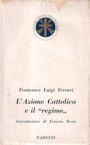 Seller image for L'Azione Cattolica e il "regime" for sale by Il Salvalibro s.n.c. di Moscati Giovanni