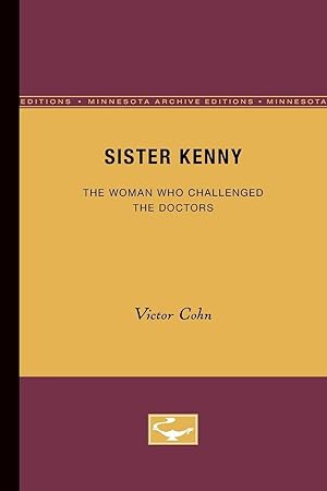 Seller image for Sister Kenny: The Woman Who Challenged The Doctors for sale by Lake Country Books and More