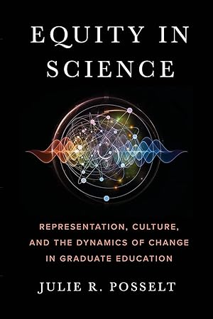 Equity in Science: Representation, Culture, and the Dynamics of Change in Graduate Education