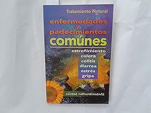 Seller image for Tratamiento natural de enfermedades y padecimientos comunes. for sale by Librera "Franz Kafka" Mxico.