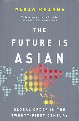 The Future Is Asian: Global Order in the Twenty-First Century
