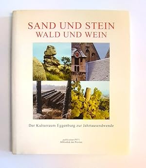 Sand und Stein. Wald und Wein. Der Kulturraum Eggenburg um die Jahrtausendwende.