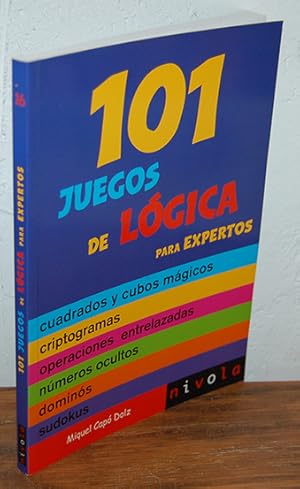 Seller image for 101 JUEGOS DE LGICA PARA EXPERTOS. Cuadrados y cubos mgicos, criptogramas, operaciones entrelazadas. Nmeros ocultos. Domins. Sudokus for sale by EL RINCN ESCRITO