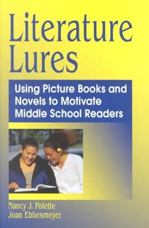 Seller image for Literature Lures : Using Picture Books and Novels to Motivate Middle School Readers for sale by GreatBookPricesUK