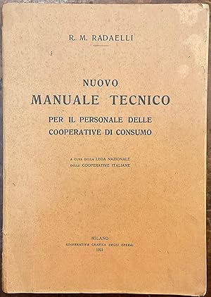 Nuovo manuale tecnico per il personale delle Cooperative di consumo. A cura della Lega Nazionale ...