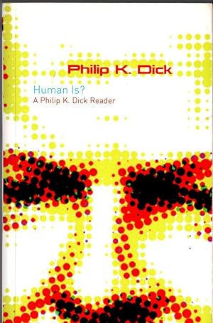 Imagen del vendedor de HUMAN IS? A Philip K.Dick Reader a la venta por Mr.G.D.Price