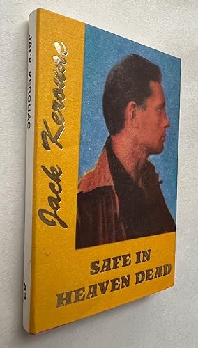 Safe in Heaven Dead: Interviews With Jack Kerouac; compiled and edited by Michael White