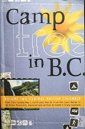 Seller image for Camp Free in B.C. Volume Two: Central British Columbia for sale by Mad Hatter Bookstore