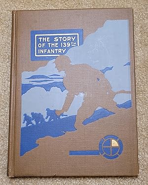 Image du vendeur pour The Story of the 139th Infantry. mis en vente par BooksRUS