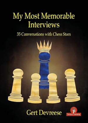 Seller image for My Most Memorable Interviews : 35 Conversations With Chess Stars for sale by GreatBookPrices