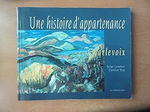 Bild des Verkufers fr Charlevoix, une histoire d'appartenance zum Verkauf von Chez Libro17