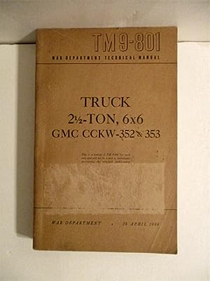 TM 9-801 Truck 2 1/2 Ton 6x6 GMC CCKW-352 & 353.