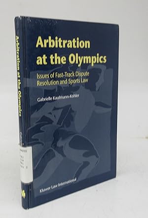 Arbitration at the Olympics: Issues of Fast-Track Dispute Resolution and Sports Law