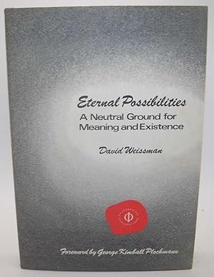 Immagine del venditore per Eternal Possibilities: A Neutral Ground for Meaning and Existence venduto da Easy Chair Books