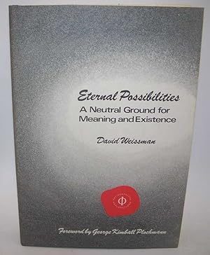 Bild des Verkufers fr Eternal Possibilities: A Neutral Ground for Meaning and Existence zum Verkauf von Easy Chair Books