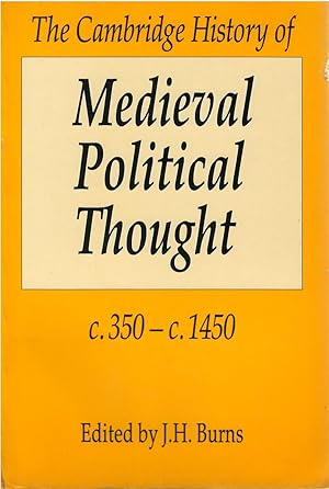 The Cambridge History of Medieval Political Thought c. 350 - c. 1450