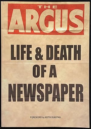 The Argus: Life & Death of a Newspaper.