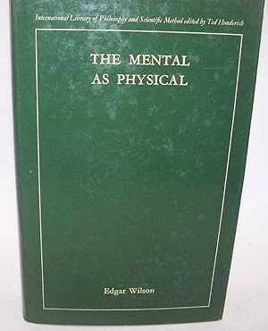 Image du vendeur pour The Mental as Physical (International Library of Philosophy and Scientific Method) mis en vente par Easy Chair Books